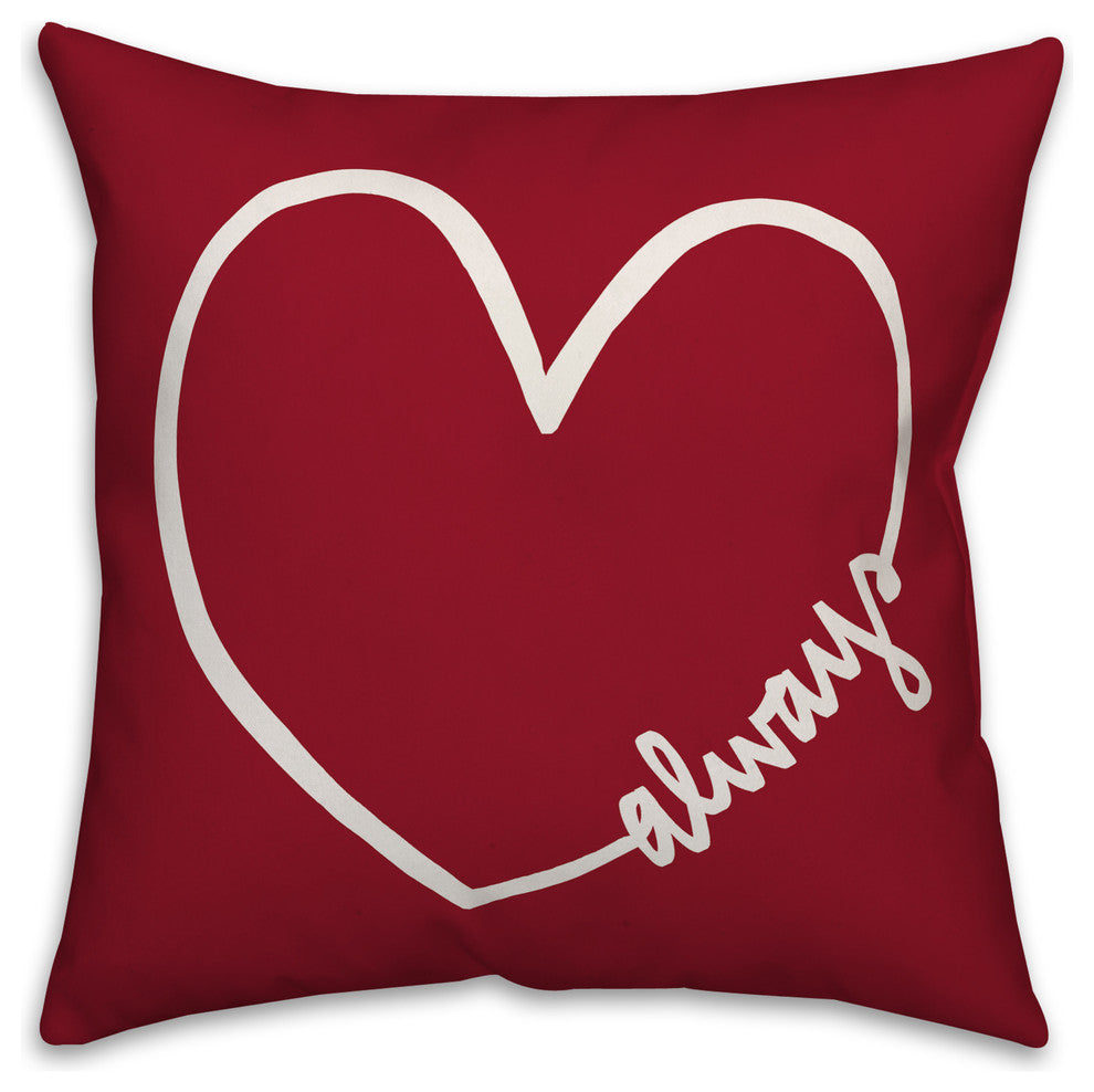 Always Heart 18x18 Throw Pillow