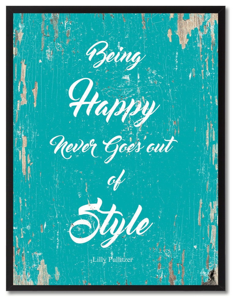Being Happy Never Goes Out  Inspirational, Canvas, Picture Frame, 22"X29"