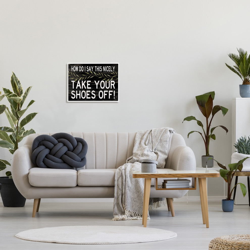 Take Your Shoes Off Phrase Funny Home Welcome Sign, 20 x 16