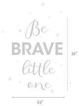 Be Brave Little One Quote Lettering Wall Decal