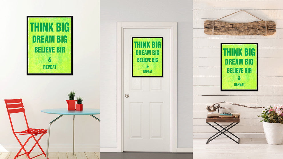 Think Big Dream Big Believe Big And Repeat, Canvas, Picture Frame, 22"X29"