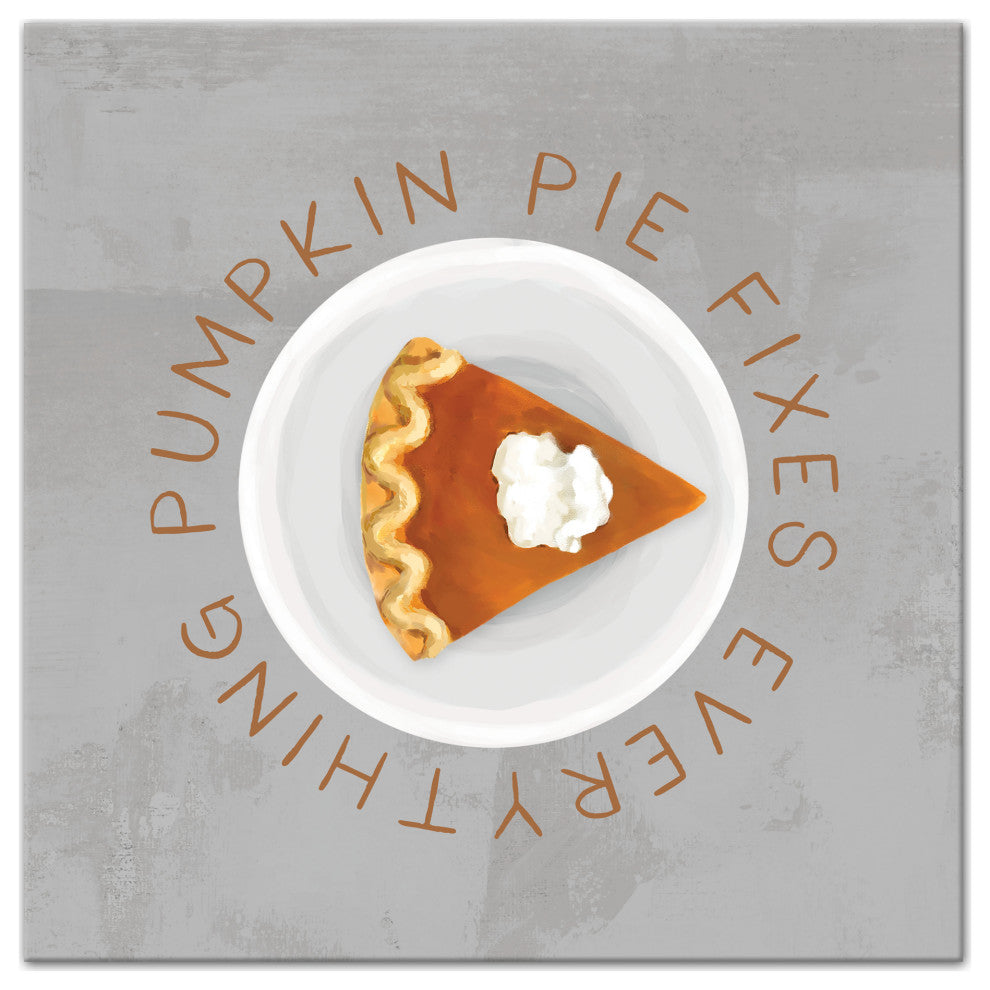 Pumpkin Pie Fixes Everything 2 24"x24" Canvas Wall Art
