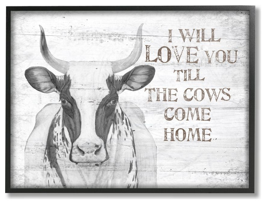 Love Till The Cows Come Home Grey Farm Rustic Design, 24"x30"