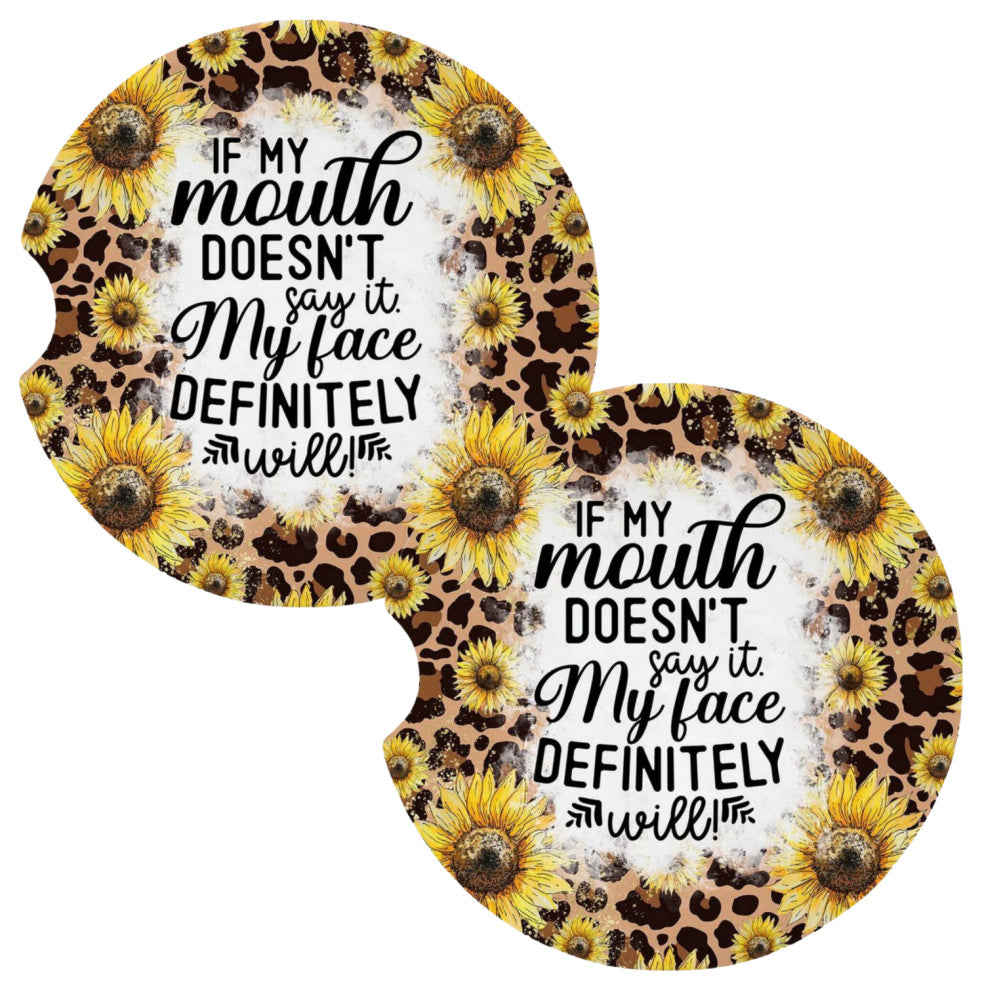 If My Mouth Doesnt Say It My Face Will Fun Coasters for Car Cup Holders Set of