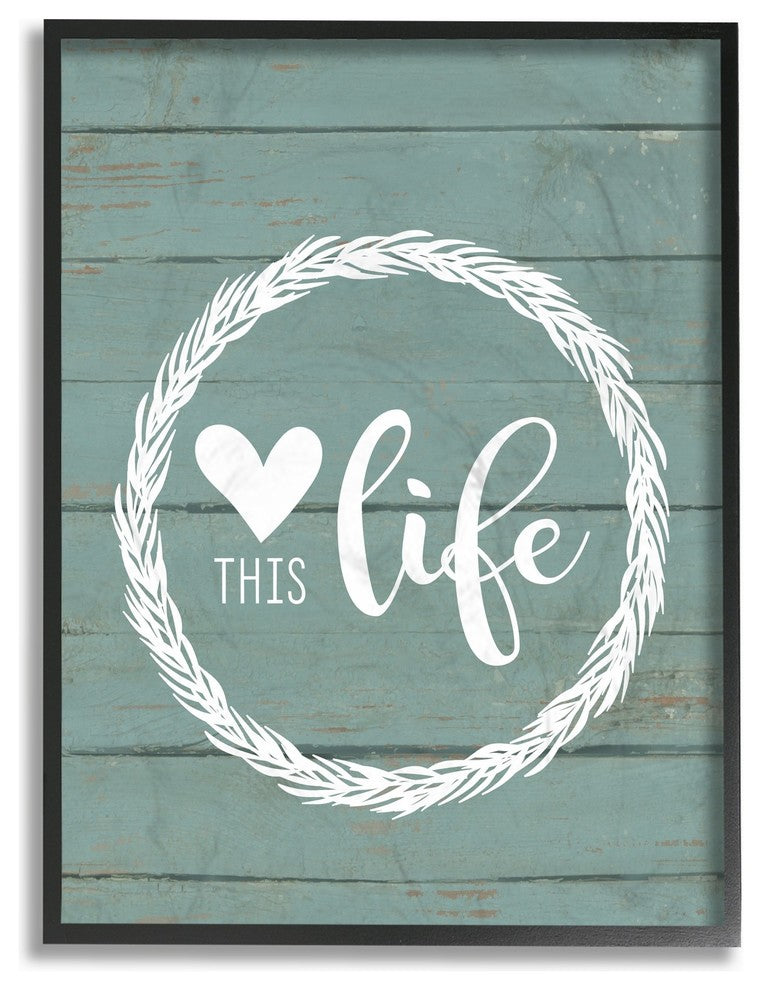 Stupell Ind. Love This Life Wreath Planked Framed Giclee, 16x20
