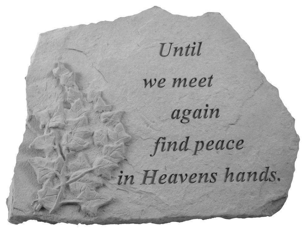 Botanical Garden Accent Stone, "Until We Meet Again"