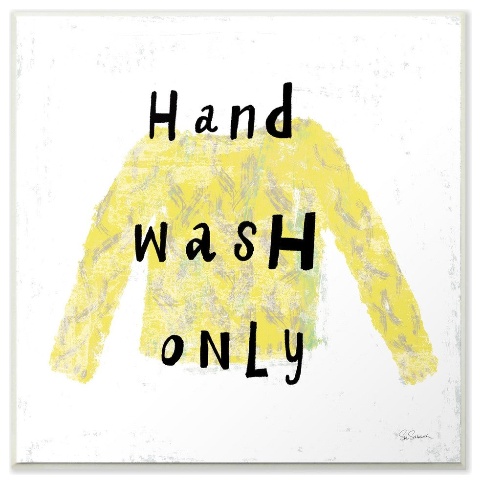 Stupell Ind. Hand Wash Only Yellow Sweater Wall Plaque Art, 12x12