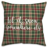 Let It Snow Somewhere Else, Tartan Plaid 18x18 Throw Pillow