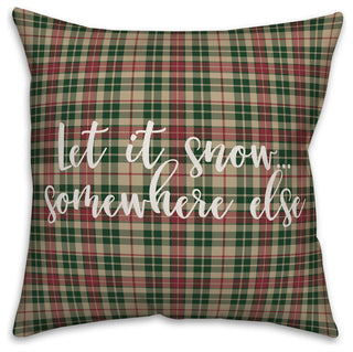 Let It Snow Somewhere Else, Tartan Plaid 18x18 Throw Pillow