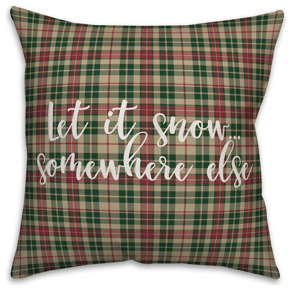 Let It Snow Somewhere Else, Tartan Plaid 18x18 Throw Pillow