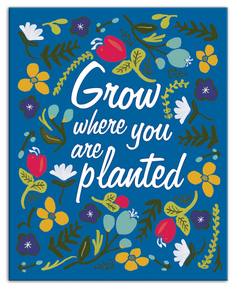 Grow Where You Are Planted Blue 16x20 Canvas Wall Art
