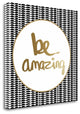 "Be Amazing - Black And Gold" By Linda Woods, Giclee on Gallery Wrap Canvas