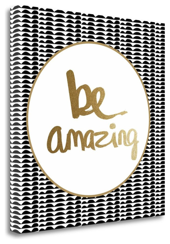"Be Amazing - Black And Gold" By Linda Woods, Giclee on Gallery Wrap Canvas