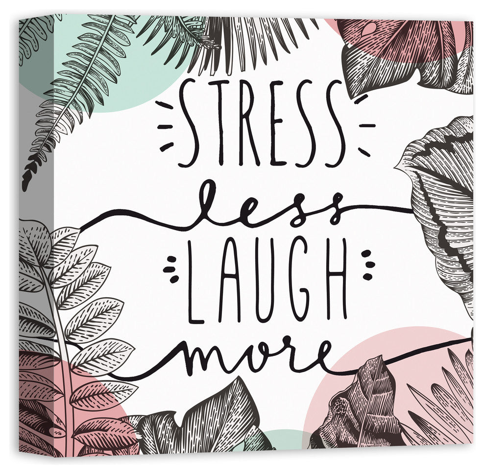 Stress Less Laugh More 16x16 Canvas Wall Art