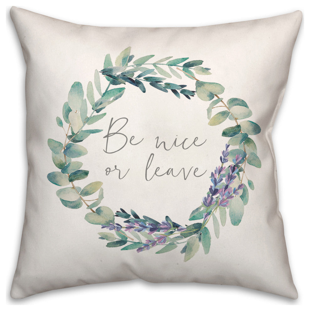 Be Nice or Leave 18x18 Spun Poly Pillow
