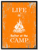 Life Is Better At The Camp Inspirational, Canvas, Picture Frame, 28"X37"