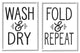 Wash Dry Fold Repeat Laundry ,11 x 14
