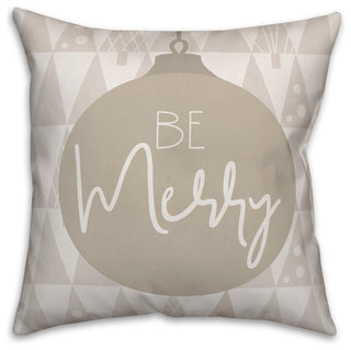Be Merry 18"x18" Throw Pillow