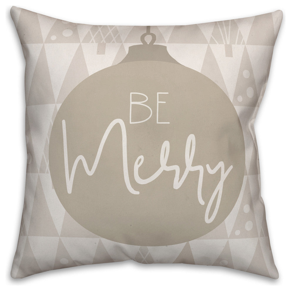 Be Merry 18"x18" Throw Pillow