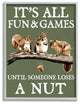 Loses A Nut Funny Squirrel Animal Word Design, 11"x14"