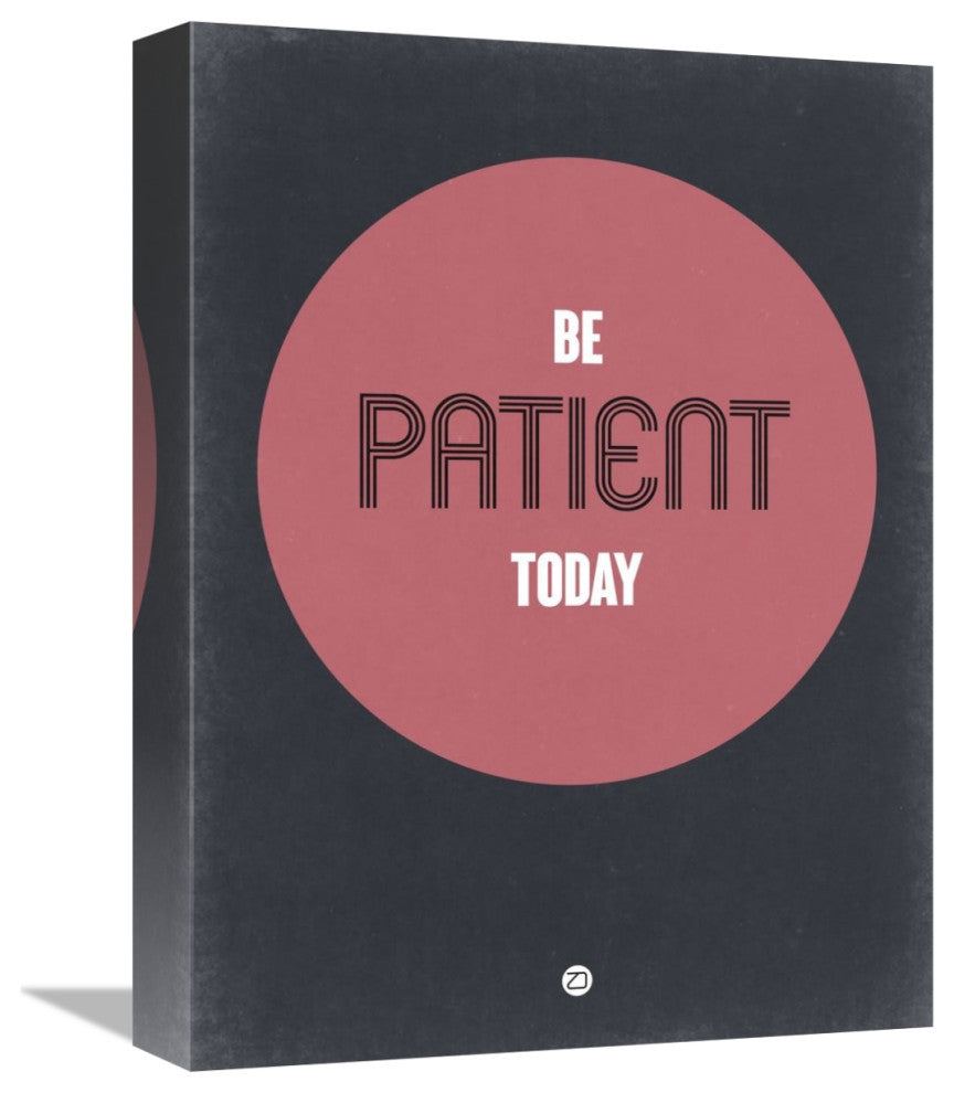 "Be Patient Today 1" Fine Art Print