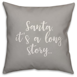 Santa, It's A Long Story, Gray 18x18 Throw Pillow
