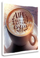 "Life Begins After Coffee" By Sue Schlabach, Giclee Print on Gallery Wrap Canvas