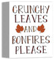 Crunchy Leaves and Bonfires Please 8x10 Canvas Wall Art