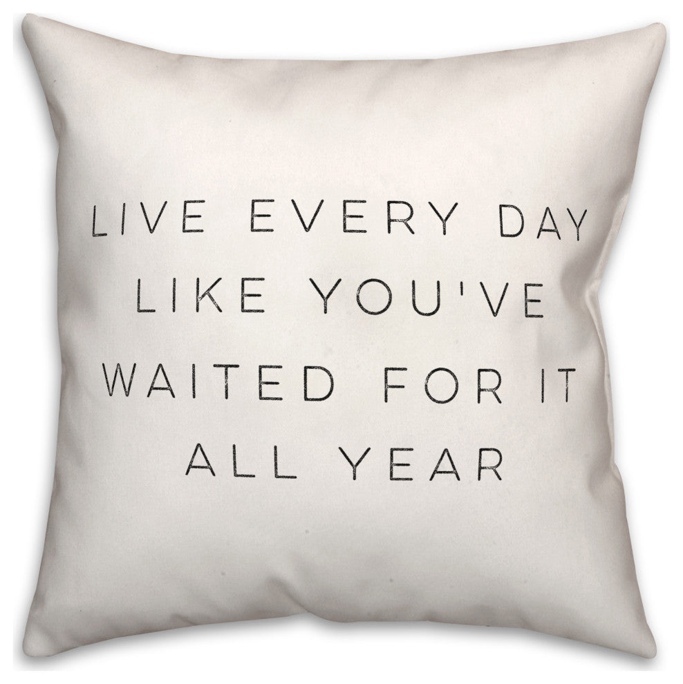 Live Every Day 18"x18" Spun Poly Pillow