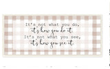How You Do It Family Inspirational Word Pattern, 7"x17"