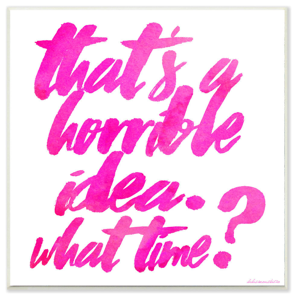 That's a Horrible Idea Humor Typography Wall Plaque Art, 12x12