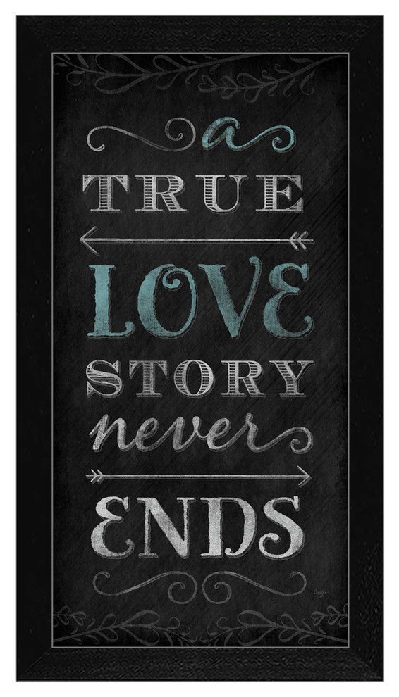 "A True Love Story Never Ends" By Mollie B., Printed Wall Art, Black Frame