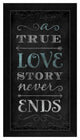 "A True Love Story Never Ends" By Mollie B., Printed Wall Art, Black Frame