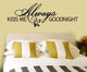 Always Kiss Me Goodnight Vinyl Wall Decal A006AlwaysVII7, Pink, 18 in.