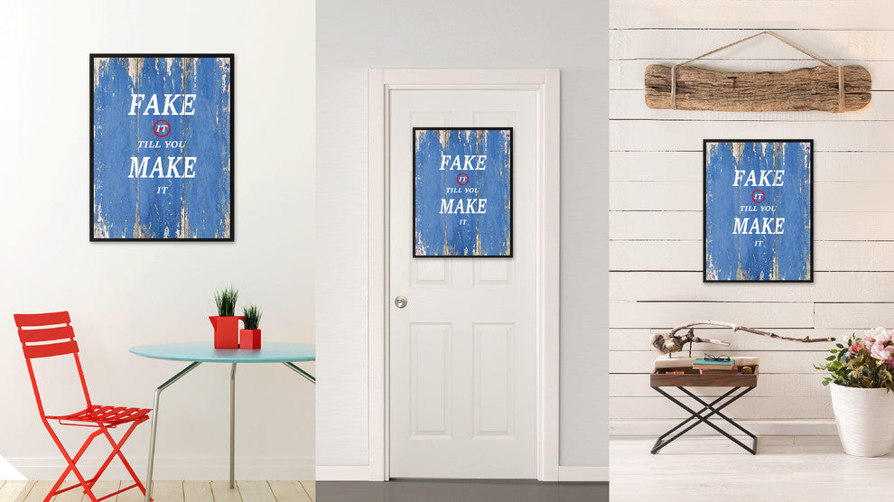 Fake It Till You Make It Inspirational, Canvas, Picture Frame, 28"X37"