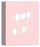 Foods Before Dudes 11x14 Canvas Wall Art
