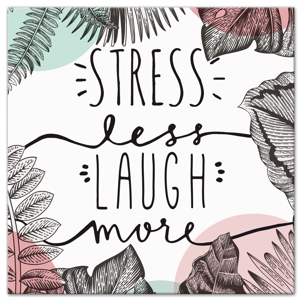 Stress Less Laugh More 16x16 Canvas Wall Art