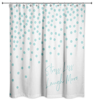 Stress Less Laugh More 71x74 Shower Curtain