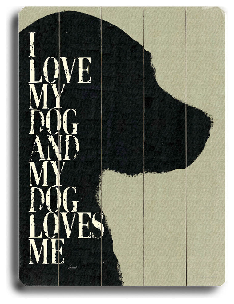 I Love My Dog and My Dog Loves Me Wooden Sign, 20x14