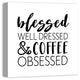 Blessed Well Dressed and Coffee Obsessed 20x20 Canvas Wall Art