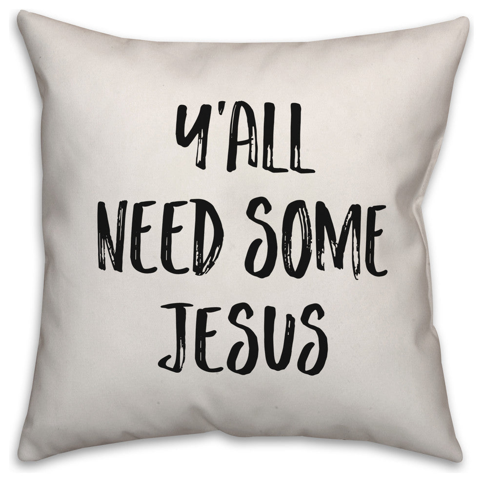 Y'all Need Some Jesus, Throw Pillow, 18"x18"