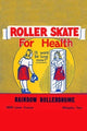 Roller Skate For Health- Canvas Poster 20" x 30"