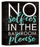 No Bathroom Selfies Wall Art, Canvas