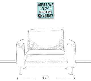 When I Said "I Do" I Didn't Mean the Laundry Wall Art, 12"x12", Canvas