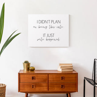 I Didn't Plan On Being Cute 20x16 Canvas Wall Art