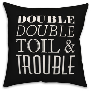Double Double Toil & Trouble 16"x16" Throw Pillow Cover