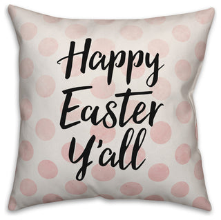 Pink Polka Dot Happy Easter Y'all 16x16 Throw Pillow
