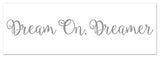 Dream On. Dreamer 12"x36" Canvas Wall Art, Gray