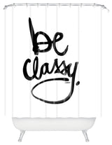 Kal Barteski Be Classy Shower Curtain