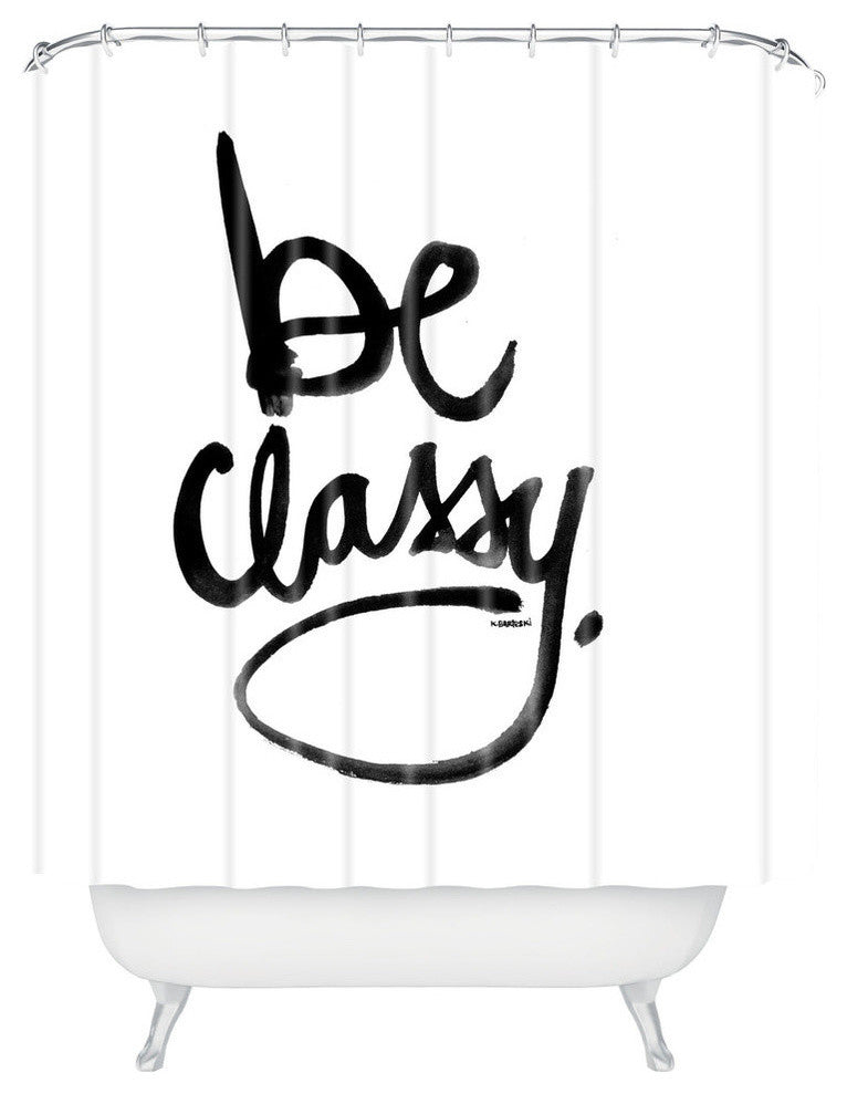 Kal Barteski Be Classy Shower Curtain